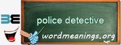 WordMeaning blackboard for police detective